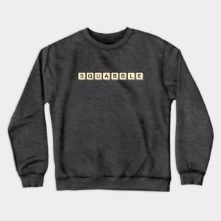 Squabble - Board Game Shirt Crewneck Sweatshirt